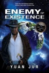 Enemy of Existence by Yuan Jur